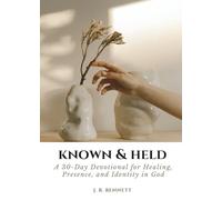 Known & Held: A 30-Day Devotional of Healing, Presence, and Identity in God
