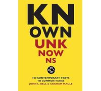 Known Unknowns: 100 contemporary texts to common tunes