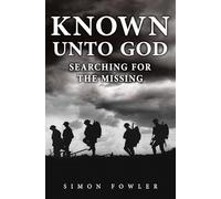 Known Unto God: Searching for the Missing