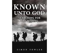 Known Unto God: Searching for the Missing
