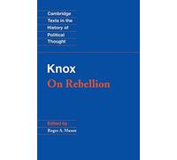 Knox: On Rebellion (Cambridge Texts in the History of Political Thought)