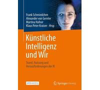 Knstliche Intelligenz und Wir: Stand, Nutzung und Herausforderungen der KI by Fr