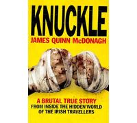 Knuckle: A Gripping Memoir of Irish Traveller Culture and Bare-Fisted Fighting