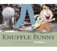 Knuffle Bunny: A Cautionary Tale