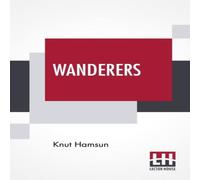Knut Hamsun Wanderers: Translated From The Norwegian By W. W. Worster With An Knut Hamsun Multicolor