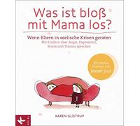Knut Krüger Kar Was ist bloß mit Mama los? Wenn Eltern in seelische K (Hardback)