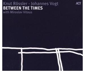 KNUT ROSSLER - ROSSLER K./VOGT J./ BETWEEN THE TIMES - CD - J3z