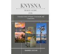 KNYSNA TRAVEL GUIDE 2026: A Traveler’s Story of Nature, Great meals, and Connection