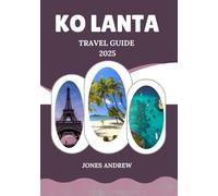 KO LANTA TRAVEL GUIDE 2025: A Tranquil Escape to Thailand's Hidden Paradise