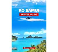 KO SAMUI Travel Guide 2025: Plan Your Trip with Pro Tips to Thailand’s Second Largest Island - Attractions, Outdoor Adventures, and Local Food Experiences