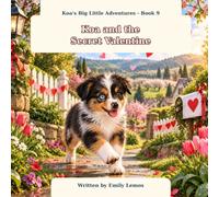 Koa and the Secret Valentine: 9 (Koa’s Big Little Adventures)