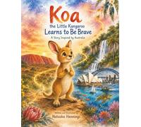 Koa the Little Kangaroo: Learns to be Brave