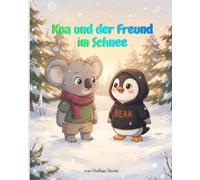 Koa und der Freund im Schnee: Ein Koa-Abenteuer - Band 3