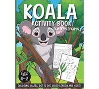 Koala Activity Book for Boys and Girls Ages 4-8: Activity Books for Kids with Coloring, Mazes, Dot to Dot, Word Search and more!