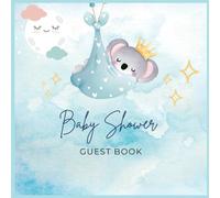 Koala Bear Baby Shower Guest Book Keepsake: For Guests To Sign In With Personalized Message Space, Gift Log, Write Predictions, Parenting Advice, ... of Boy or Girl, Cute Animals Design,100 Pages