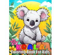 koala coloring book for kids: anxiety Coloring Pages for Ages 4-12 with 40 illustrations , Relaxation and Stress Relief,for boys ,girls and koala bear Lovers