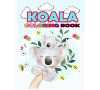 Koala Coloring Book For Kids: Perfect Book Gifts For Cute Koala Lover