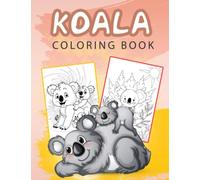 Koala Coloring Book: Koala Bear Coloring Book for Kids