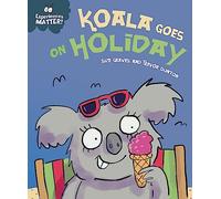 Experiences Matter: Koala Goes on Holiday : A funny, charming first introduction to the idea of being away from home
