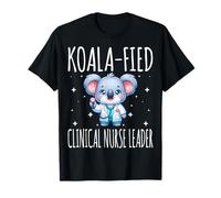 Koala Koalafied Clinical Nurse Leader - Nursing Leadership T-Shirt