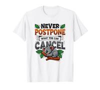 Koala Lover Lazy Humor Never Postpone What You Can Cancel T-Shirt