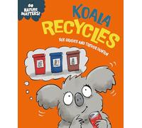 Koala Recycles (Nature Matters)