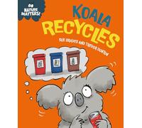 Koala Recycles (Nature Matters)