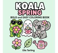 Koala Spring Coloring Book: Fresh and Uplifting Coloring Pages for Creative Relaxation and Daily Fun (Cozy Animal Coloring Series)