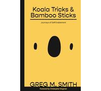 Koala Tricks and Bamboo Sticks: Journeys of Self-Enablement