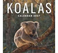 Koalas Calendar 2027: A Year of Cozy Treetops, Gentle Wildlife, and Australian Charm