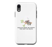 Koalas Make Me Happy You Not So Much Funny Koala Case for iPhone XR