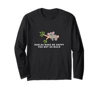 Koalas Make Me Happy You Not So Much Funny Koala Long Sleeve T-Shirt
