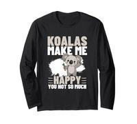 Koalas Make Me Happy You Not So Much Funny Koala Long Sleeve T-Shirt