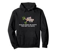 Koalas Make Me Happy You Not So Much Funny Koala Pullover Hoodie