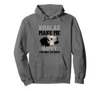 Koalas Make Me Happy You Not So Much Funny Koala Pullover Hoodie