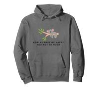 Koalas Make Me Happy You Not So Much Funny Koala Pullover Hoodie