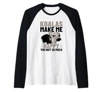 Koalas Make Me Happy You Not So Much Funny Koala Raglan Baseball Tee