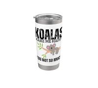 Koalas Make Me Happy You Not So Much Funny Koala Stainless Steel Insulated Tumbler