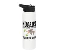 Koalas Make Me Happy You Not So Much Funny Koala Stainless Steel Insulated Water Bottle
