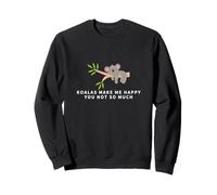Koalas Make Me Happy You Not So Much Funny Koala Sweatshirt