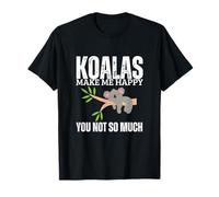 Koalas Make Me Happy You Not So Much Funny Koala T-Shirt