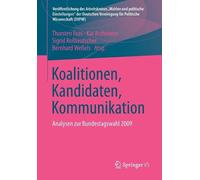 Koalitionen, Kandidaten, Kommunikation: Analysen zur Bundestagswahl 2009 by Thor
