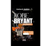 KOBE BRYANT BIOGRAPHY: Fearless,Tireless,Timeless