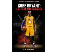 KOBE BRYANT: L.A.'S BLACK MAMBA