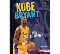 Kobe Bryant: NBA Champion (Epic Sports BIOS (Lerner (Tm) Sports))