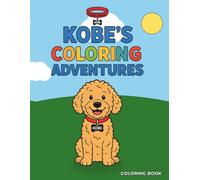 Kobe's Coloring Adventures: Dog Coloring Book for Kids Ages 4-8 | 40 Fun Goldendoodle-Themed Pages with Cute Scenes for Boys and Girls (Kobe's Adventures)