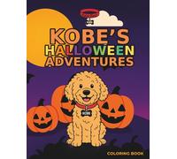 Kobe's Halloween Adventures: A Spooky & Cute Coloring Book for Kids Ages 4-8 (Kobe's Adventures)
