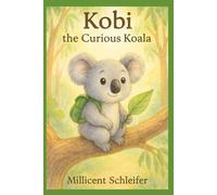 Kobi the Curious Koala (Kobi the Koala)
