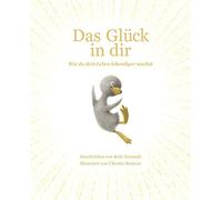 Kobi Yamada Das Glück in dir: Wie du dein Leben lebendiger machst - D (Hardback)