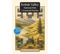 Kobuk Valley National Park Crossword Puzzles: Crossword Puzzles with Easy to Read Print about Kobuk Valley National Park, Nature, Wildlife and More | ... Relaxation (National Parks Crossword Puzzles)